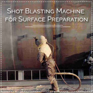 Shot Blasting Machine for Surface Preparation
